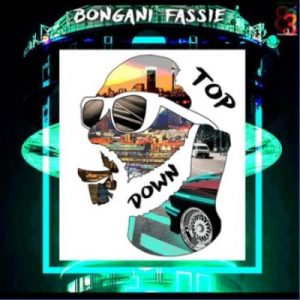 BONGANI FASSIE – TOP DOWN