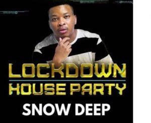 Snow Deep – LockDown House Party Mix