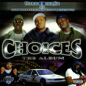 ALBUM: Three 6 Mafia - Choices: The Album