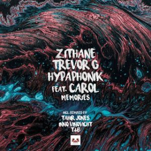 Zithane, Hypaphonik & Trevor G – Memories (Incl. Remixes) Ft. Carol