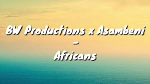 BW Productions x Asambeni – Africans