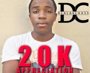 Dlala Chass – 20k Appreciation Mix