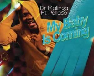 Dr Malinga - My Baby Is Coming Ft. Pallaso