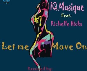 EP: IQ Musique & Richelle Hicks – Let Me Move On (Incl. Remixes)