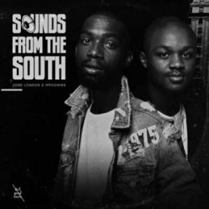 Ep: Mphow69 & Jobe London – Sounds From The South