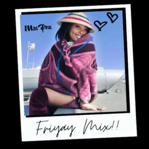 Miss Pru – Friyay Mix