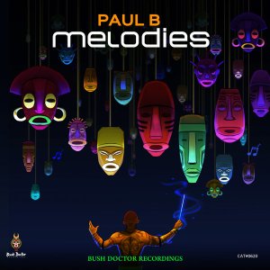 EP: Paul B – Melodies (Remixes)