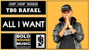 Tbg Rafael – All I Want (Original)