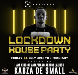 Kabza De Small – Lockdown Houseparty (24 July 2020)