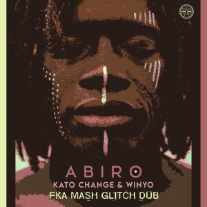 Kato Change - Abiro (Fka Mash Glitch Dub) Ft .Winyo