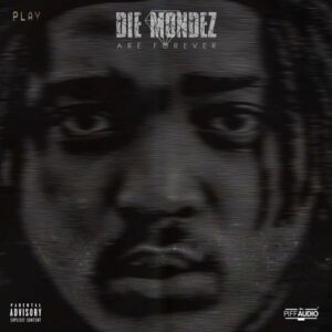 ALBUM: Die Mondez - Die Mondez Are Forever