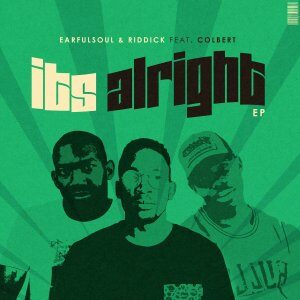 EarfulSoul – It’s Alright feat. Colbert & Riddick