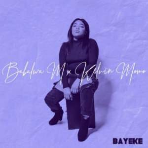 Kelvin Momo – Bayeke Ft. Babalwa M