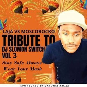 Laja Vs MoscoRocko - Tribute To Dj Solomon Switch Vol 3