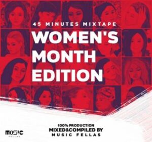 Music Fellas – 45 Minutes Mix-tape (Women’s Month Edition)