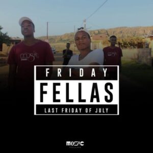 Music Fellas – Fellas Friday (Last Friday Of July)