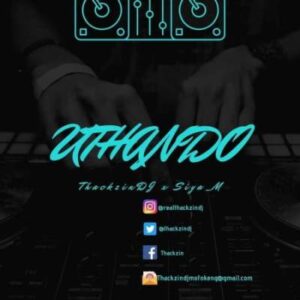 ThackzinDJ – Uthando Ft. Siya M