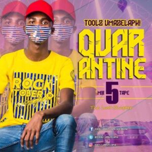 Toolz Umazelaphi – Quarantine Mix 5