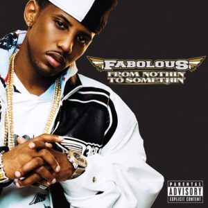 ALBUM: Fabolous - From Nothin' To Somethin' (Bonus Track Version)