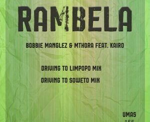 Bobbie Manglez – Rambela Ft. Kairo & Mthora