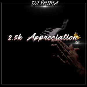 Dj Shima – 2.5k Appreciation Mix