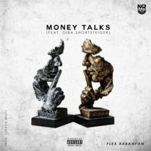 Flex Rabanyan – Money Talks Ft. Diba Shortsteiger