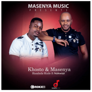 Khosto - Hambela Kude Ft. Nokwazi & Masenya