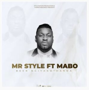 Mr Style – Beer Ngiyakuthanda Ft. Mabo