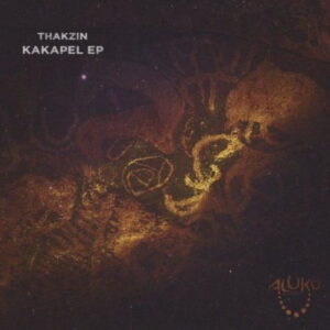 Thakzin – Kakapel (Original Mix)