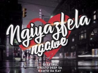 DJ Lethu – – Ngiyazifela Ngawe Ft. Zoe, Gugu M , Khesto DeepSA & Kamto DaKay