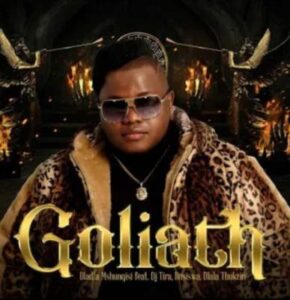 Dladla Mshunqisi – Goliath Ft. Dj Tita Busiswa & Dlala Thukzin