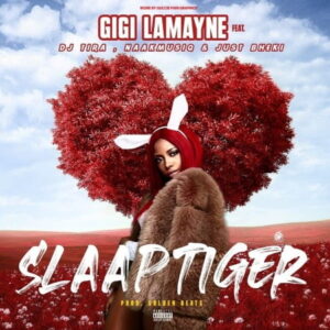 Gigi Lamayne – Slaap Tiger Ft. DJ Tira, NaakmusiQ & Just Bheki