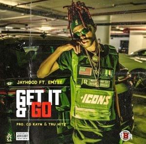 JayHood – Get It & Go Ft. Emtee (Lyrics)