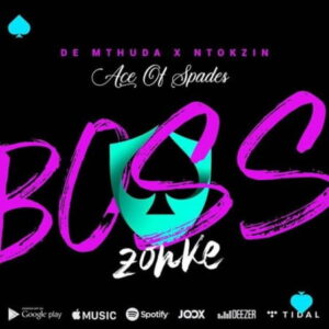 De Mthuda – Boss Zonke Ft. Ntokzin