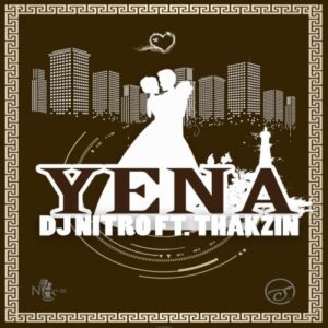 DJ Nitro – Yena Ft. Thakzin