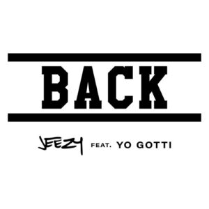 Jeezy – Back (feat. Yo Gotti)