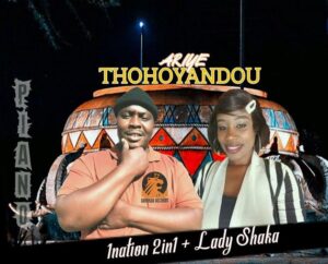 1nation 2in1 – Thohoyandou Ft. Lady Shaka