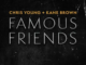 Chris Young & Kane Brown – Famous Friends