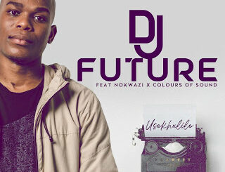 DJ Future – Usekhulile Ft. Nokwazi & Colours of Sound