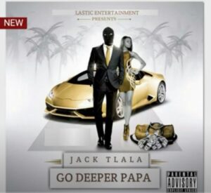 Jack Tlala – Go Deeper Papa