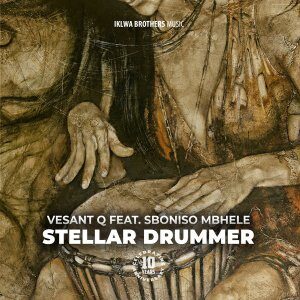 Vesant Q – Stellar Drummer (Original Mix) Ft. Sboniso Mbhele