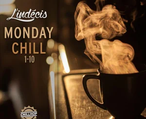 ALBUM: L’indécis – Monday Chill Compilation