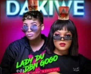 Lady Du – Dakiwe Ft. Mr JazziQ, DBN Gogo, Seekay & Busta 929