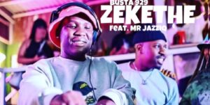 Mr Jazziq – Zekethe Ft. Busta 929