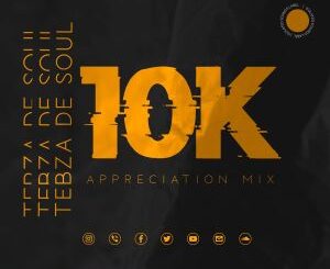 Tebza De SouL – 10K Appreciation Mix