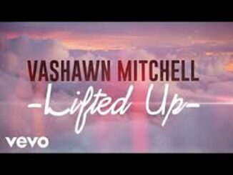 VIDEO: VaShawn Mitchell – Lifted Up