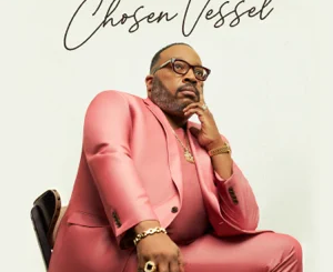 ALBUM: Marvin Sapp – Chosen Vessel