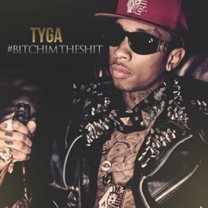 ALBUM: Tyga – #BitchImTheShit