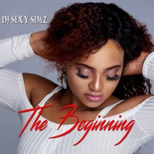 EP: DJ Sexy Simz – The Beginning