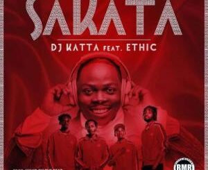 Ethic Entrainment – Sakata Ft. DJ Katta